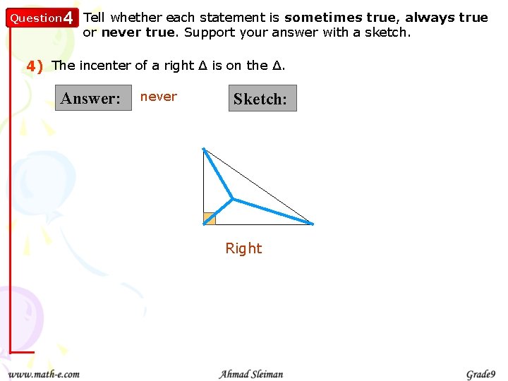 Question 4 Tell whether each statement is sometimes true, always true or never true.