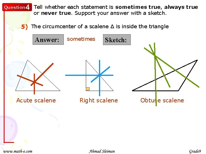 Question 4 Tell whether each statement is sometimes true, always true or never true.