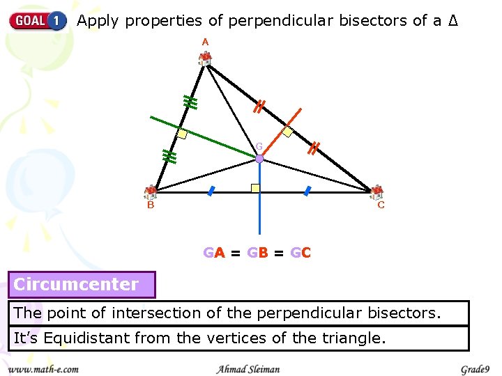 Apply properties of perpendicular bisectors of a ∆ A G B C GA =