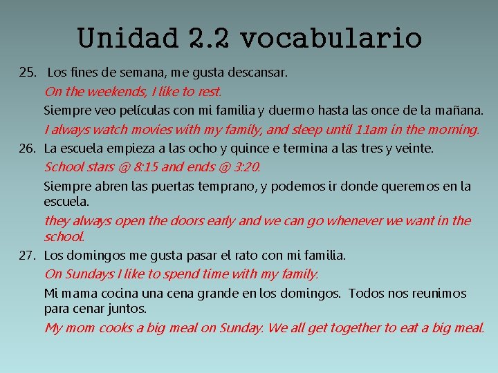 Unidad 2. 2 vocabulario 25. Los fines de semana, me gusta descansar. On the