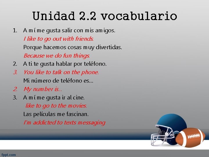 Unidad 2. 2 vocabulario 1. A mí me gusta salir con mis amigos. I