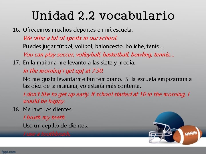 Unidad 2. 2 vocabulario 16. Ofrecemos muchos deportes en mi escuela. We offer a