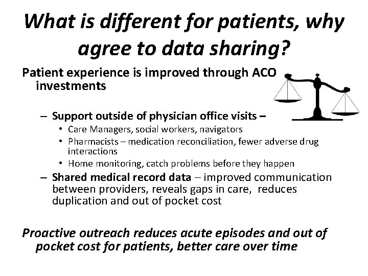 What is different for patients, why agree to data sharing? Patient experience is improved