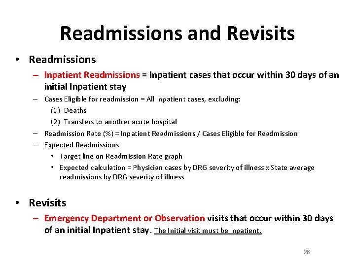 Readmissions and Revisits • Readmissions – Inpatient Readmissions = Inpatient cases that occur within