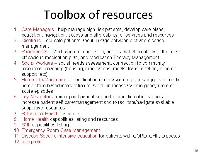 Toolbox of resources 1. Care Managers - help manage high risk patients, develop care