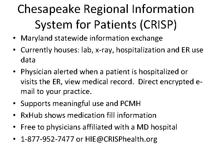 Chesapeake Regional Information System for Patients (CRISP) • Maryland statewide information exchange • Currently