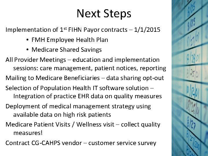 Next Steps Implementation of 1 st FIHN Payor contracts – 1/1/2015 • FMH Employee