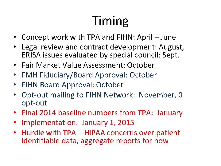 Timing • Concept work with TPA and FIHN: April – June • Legal review