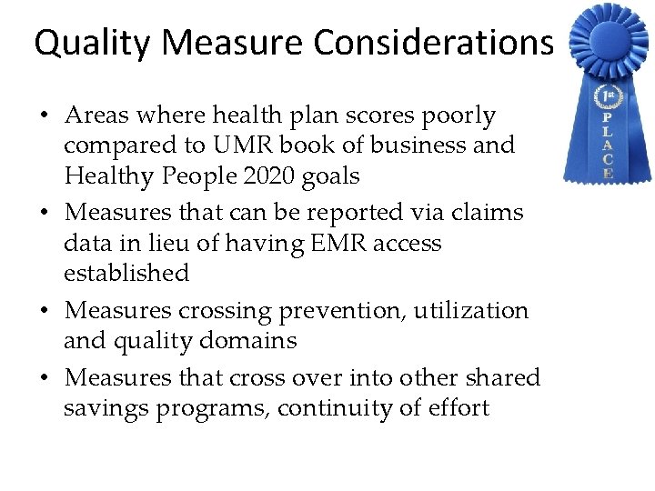 Quality Measure Considerations • Areas where health plan scores poorly compared to UMR book