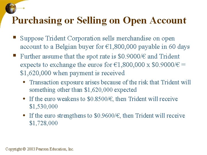 Purchasing or Selling on Open Account § § Suppose Trident Corporation sells merchandise on