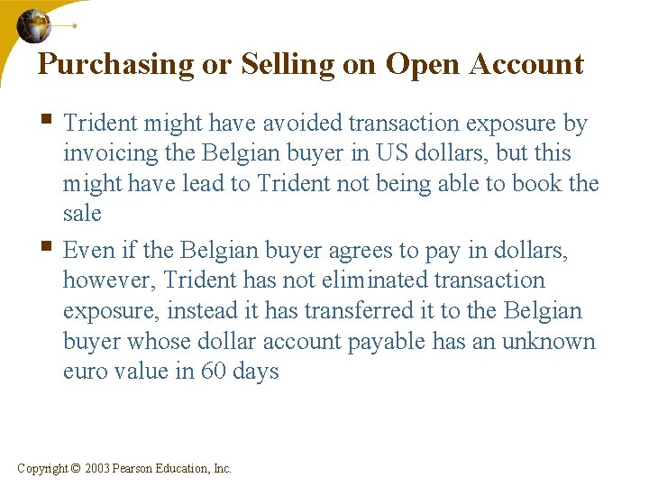 Purchasing or Selling on Open Account § Trident might have avoided transaction exposure by