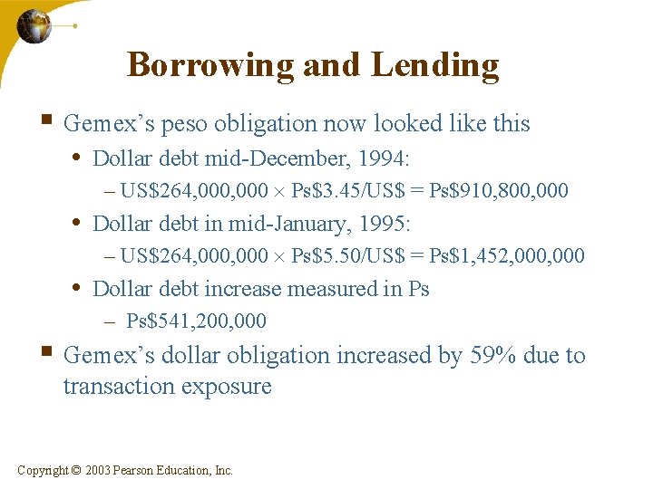 Borrowing and Lending § Gemex’s peso obligation now looked like this • Dollar debt