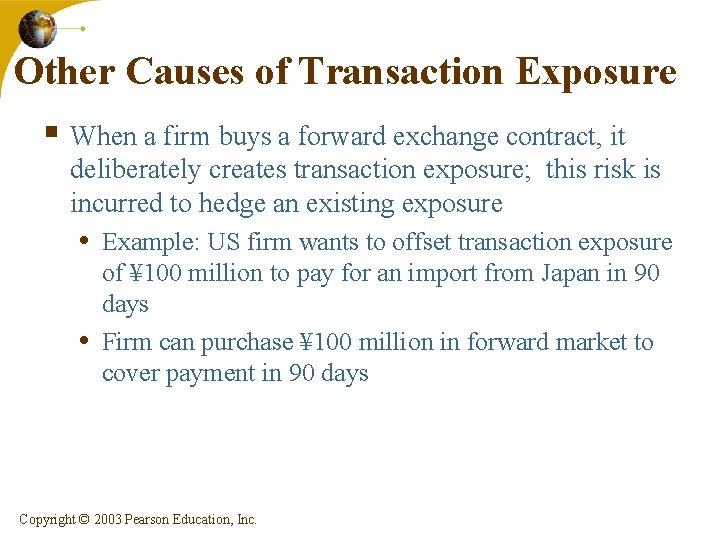 Other Causes of Transaction Exposure § When a firm buys a forward exchange contract,