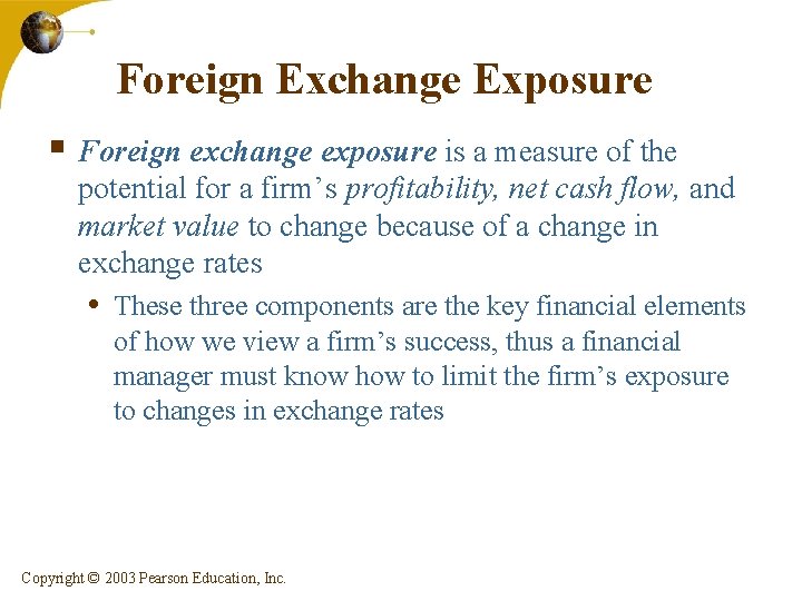 Foreign Exchange Exposure § Foreign exchange exposure is a measure of the potential for