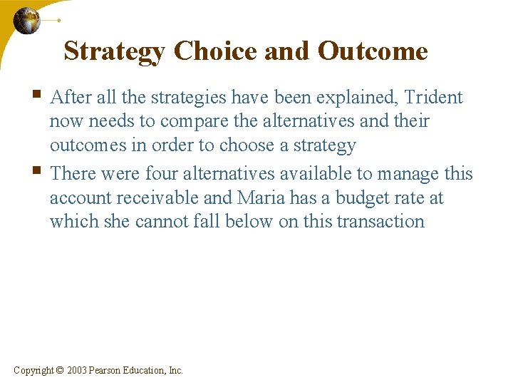 Strategy Choice and Outcome § After all the strategies have been explained, Trident §