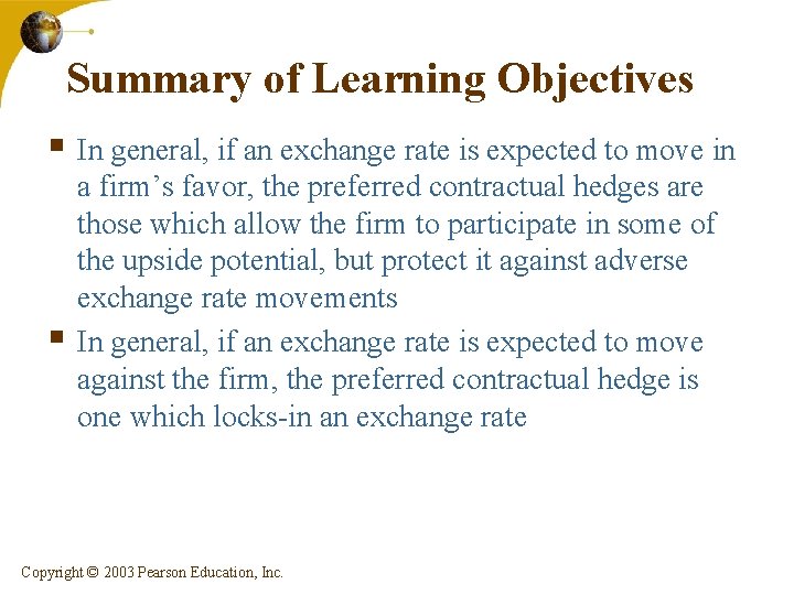 Summary of Learning Objectives § In general, if an exchange rate is expected to