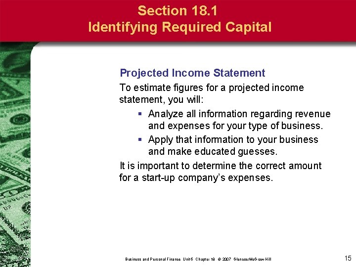 Section 18. 1 Identifying Required Capital Projected Income Statement To estimate figures for a