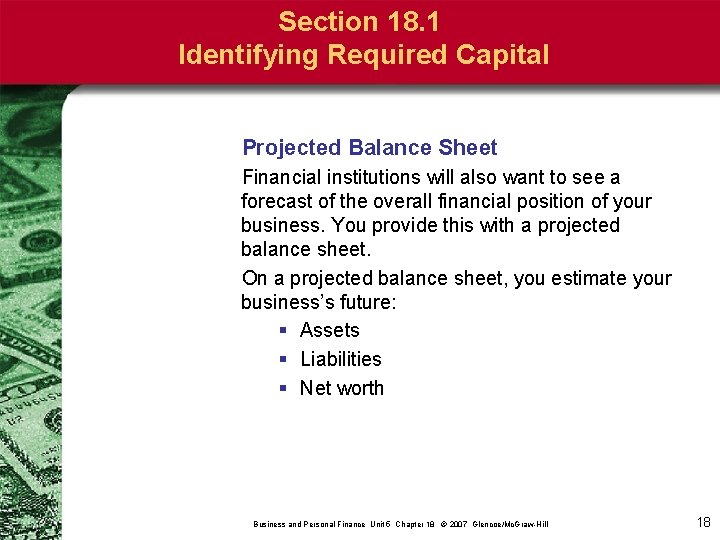 Section 18. 1 Identifying Required Capital Projected Balance Sheet Financial institutions will also want