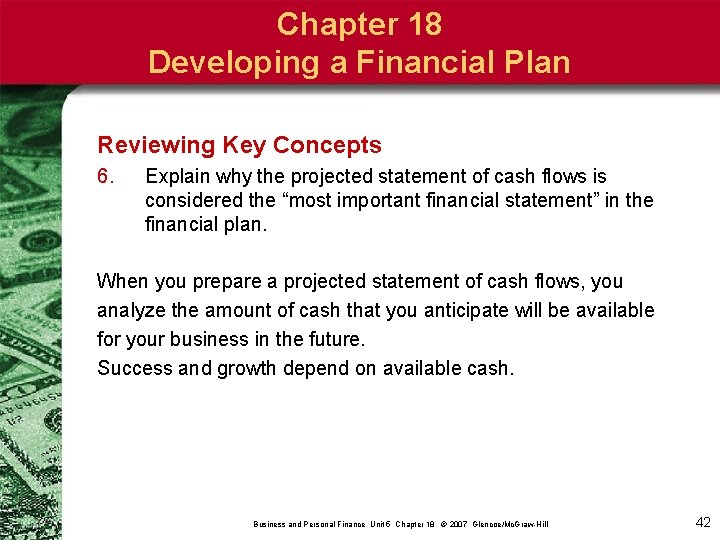 Chapter 18 Developing a Financial Plan Reviewing Key Concepts 6. Explain why the projected