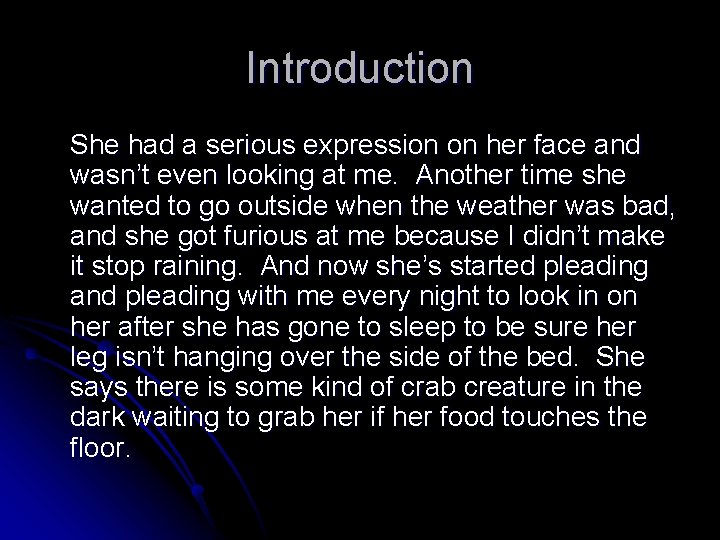 Introduction She had a serious expression on her face and wasn’t even looking at