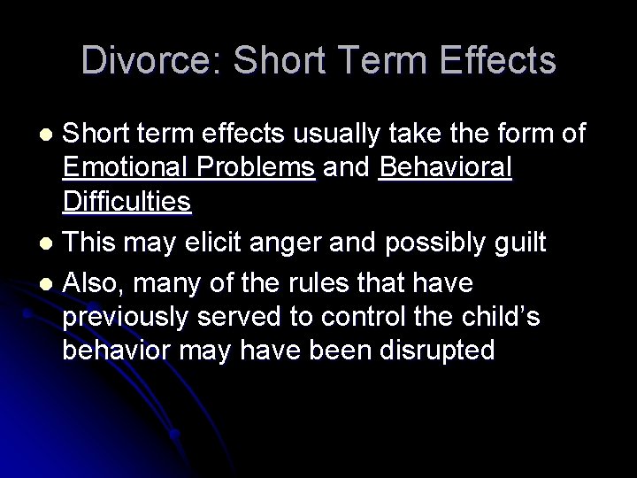Divorce: Short Term Effects Short term effects usually take the form of Emotional Problems