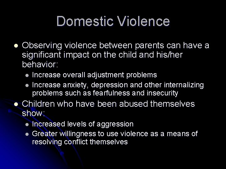 Domestic Violence l Observing violence between parents can have a significant impact on the