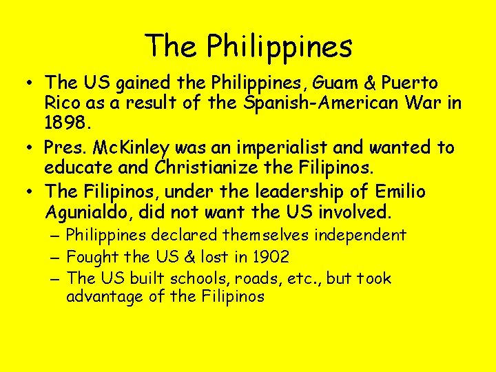 The Philippines • The US gained the Philippines, Guam & Puerto Rico as a