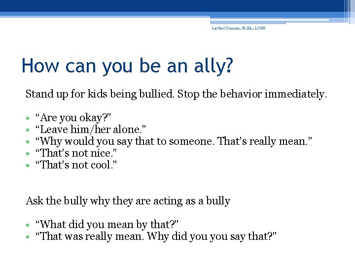 Liz. Noel Duncan, M. Ed. , LCSW How can you be an ally? Stand