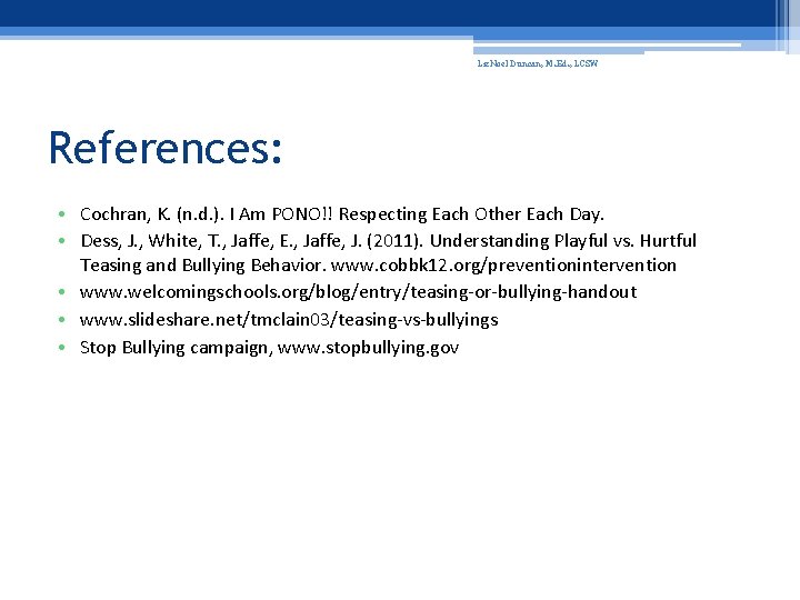 Liz. Noel Duncan, M. Ed. , LCSW References: • Cochran, K. (n. d. ).