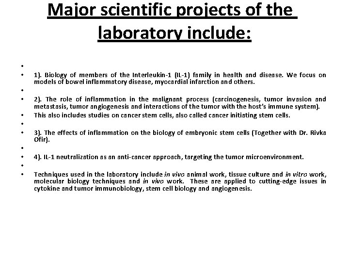 Major scientific projects of the laboratory include: • • • 1). Biology of members