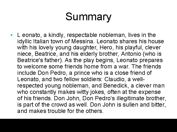 Summary • L eonato, a kindly, respectable nobleman, lives in the idyllic Italian town