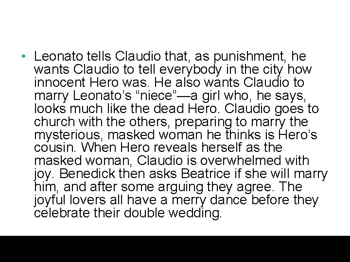  • Leonato tells Claudio that, as punishment, he wants Claudio to tell everybody
