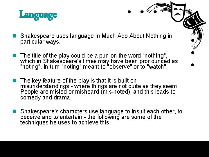 Language Shakespeare uses language in Much Ado About Nothing in particular ways. The title