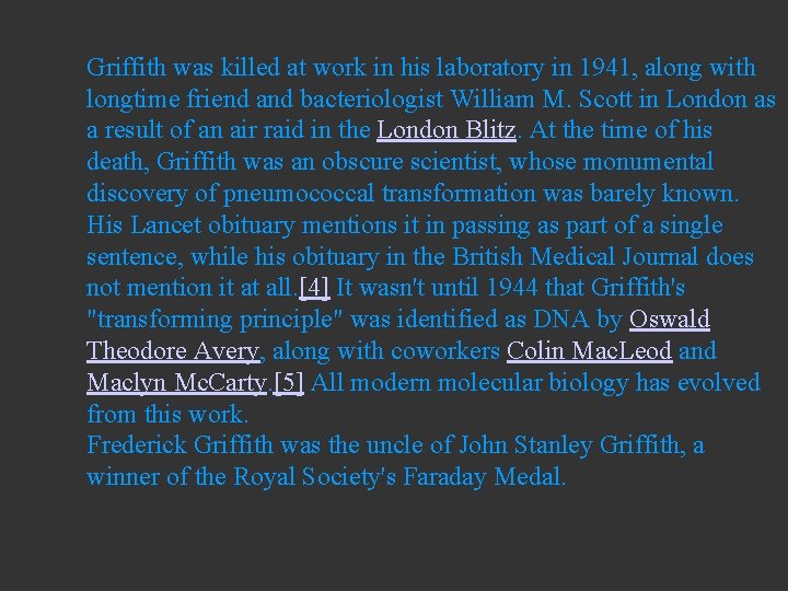 Griffith was killed at work in his laboratory in 1941, along with longtime friend