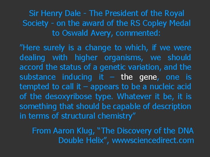 Sir Henry Dale - The President of the Royal Society - on the award