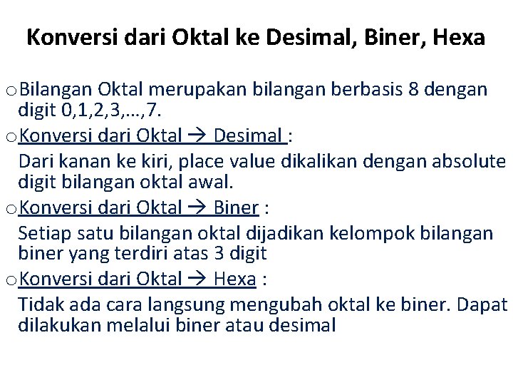 Konversi dari Oktal ke Desimal, Biner, Hexa o. Bilangan Oktal merupakan bilangan berbasis 8
