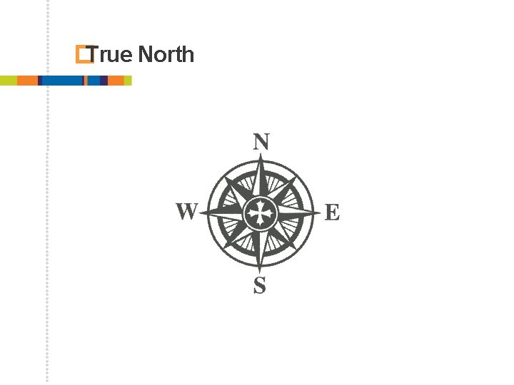 � True North 