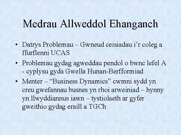 Medrau Allweddol Ehanganch • Datrys Problemau – Gwneud ceisiadau i’r coleg a ffurflenni UCAS