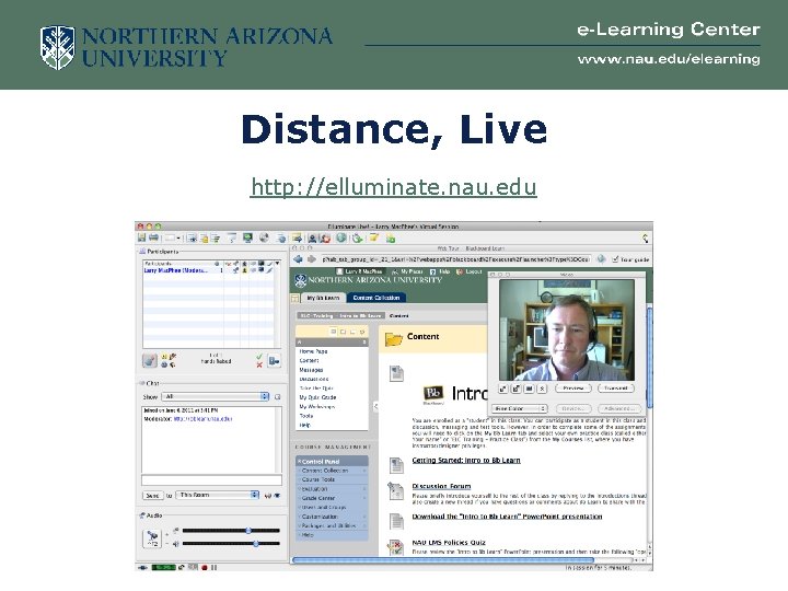 Distance, Live http: //elluminate. nau. edu 