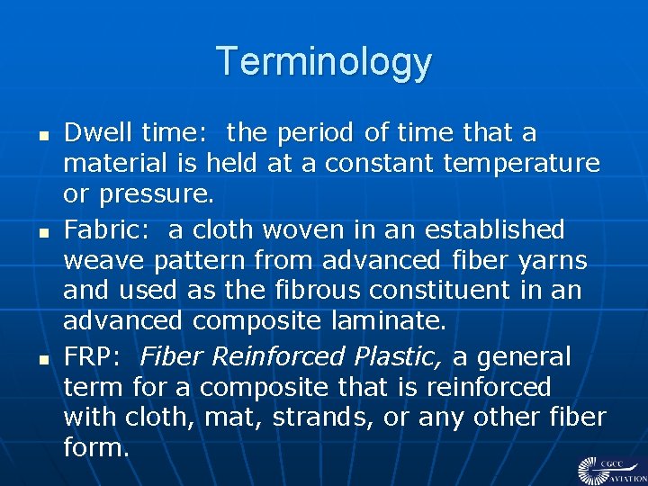 Terminology n n n Dwell time: the period of time that a material is