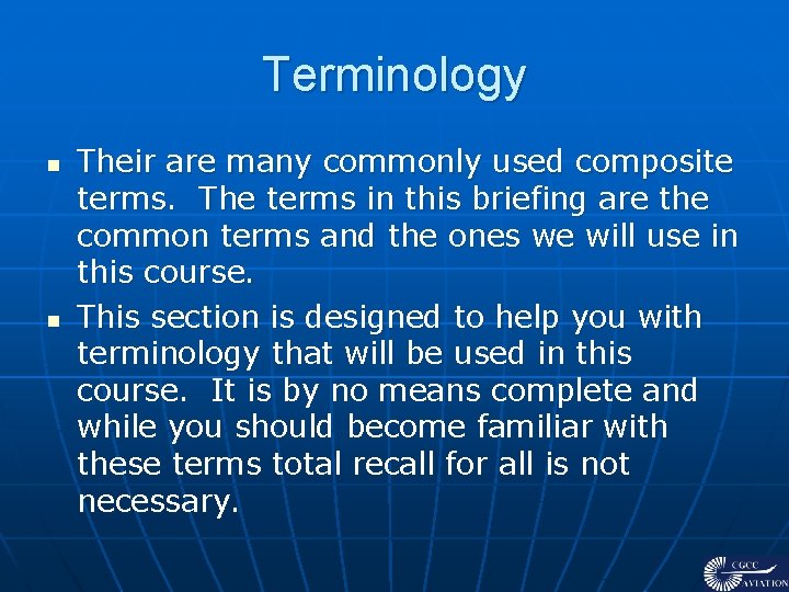 Terminology n n Their are many commonly used composite terms. The terms in this