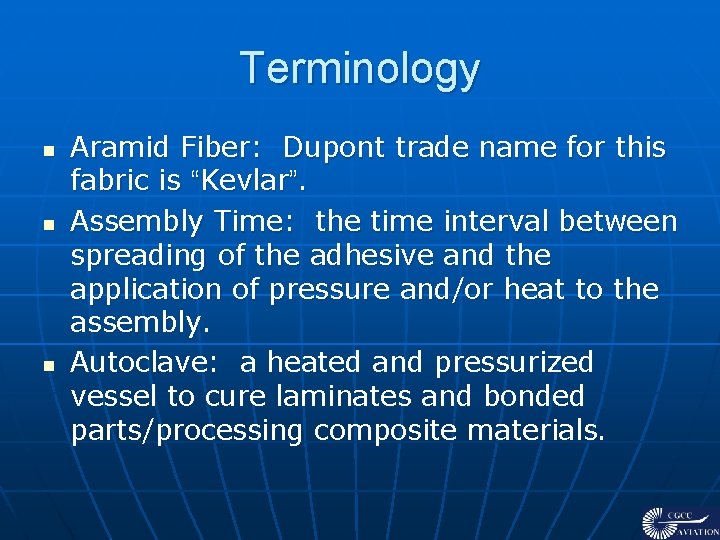Terminology n n n Aramid Fiber: Dupont trade name for this fabric is “Kevlar”.