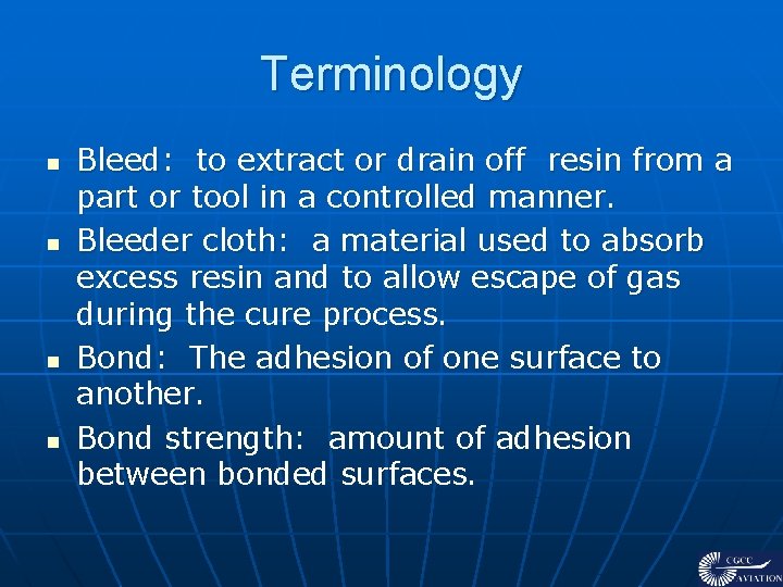 Terminology n n Bleed: to extract or drain off resin from a part or