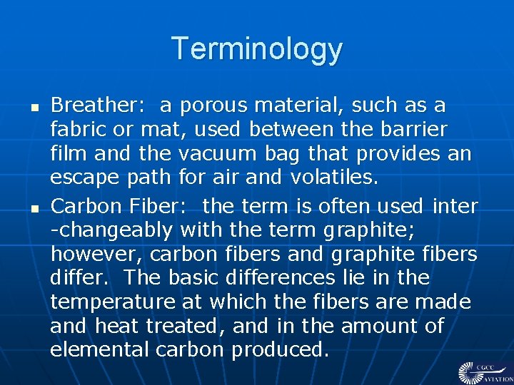 Terminology n n Breather: a porous material, such as a fabric or mat, used