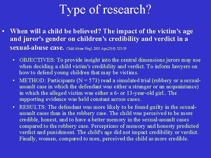 Type of research? • When will a child be believed? The impact of the