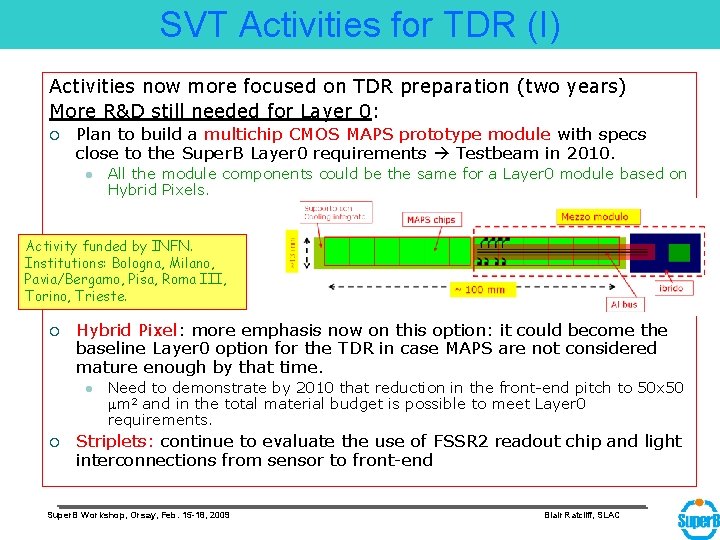 SVT Activities for TDR (I) Activities now more focused on TDR preparation (two years)