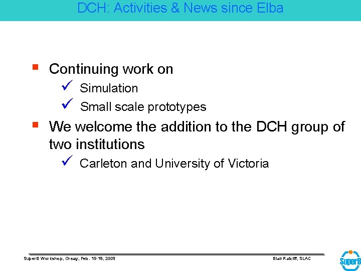 DCH: Activities & News since Elba Continuing work on We welcome the addition to