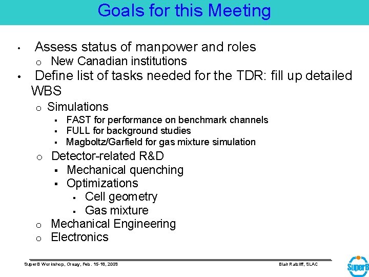 Goals for this Meeting • • Assess status of manpower and roles o New