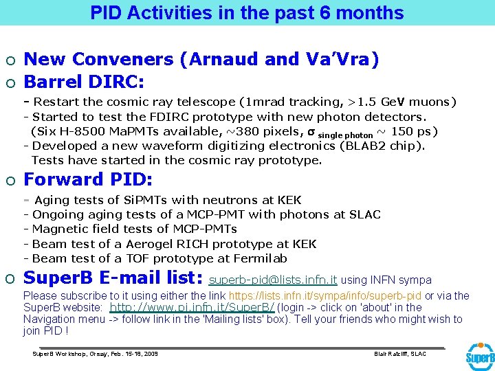 PID Activities in the past 6 months ¡ ¡ New Conveners (Arnaud and Va’Vra)