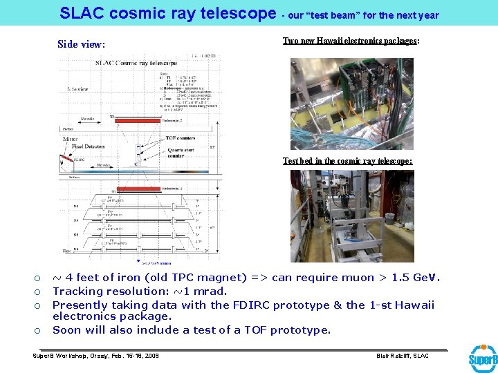 SLAC cosmic ray telescope - our “test beam” for the next year Side view: